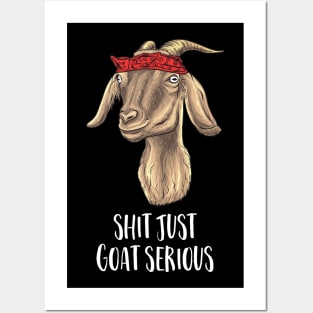 Shit just Goat Serious Posters and Art